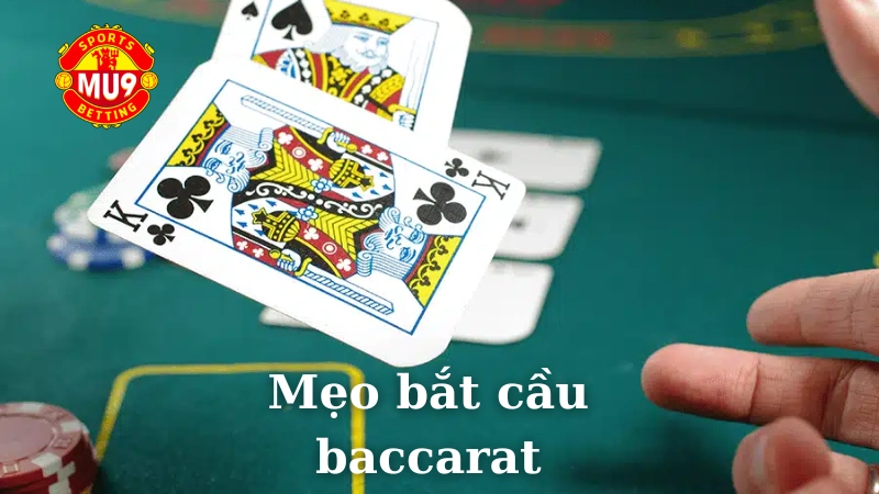 Mẹo bắt cầu baccarat hiệu quả không cần phải nhớ