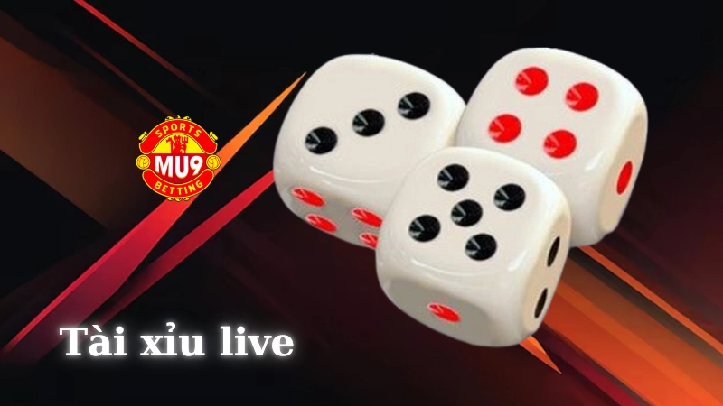 Tài xỉu live được hiểu là như thế nào?