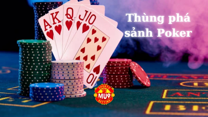 Thùng phá sảnh Poker là gì?