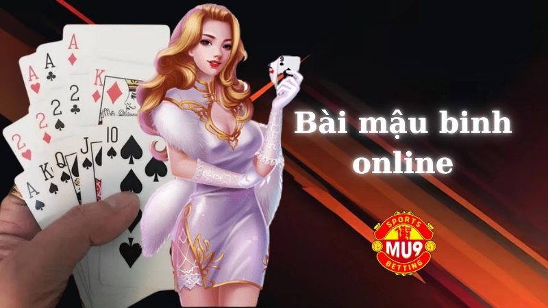 Bài mậu binh online: Game cá cược ăn tiền hấp dẫn tại Mu9