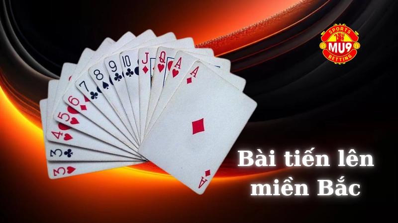 Bài tiến lên miền Bắc: Mẹo chơi ăn tiền cho mọi bet thủ Mu9