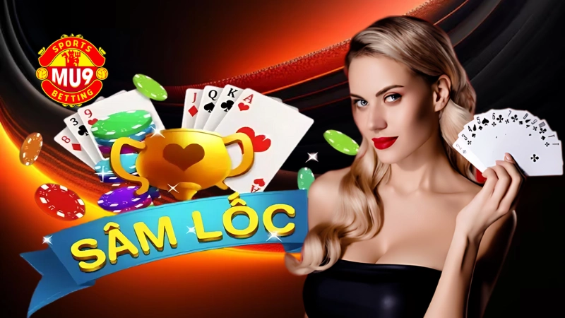 Sâm lốc online: Luật và mẹo chơi hay cho người mới tại Mu9