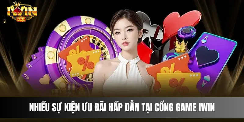 Nhiều sự kiện ưu đãi hấp dẫn tại cổng game IWIN