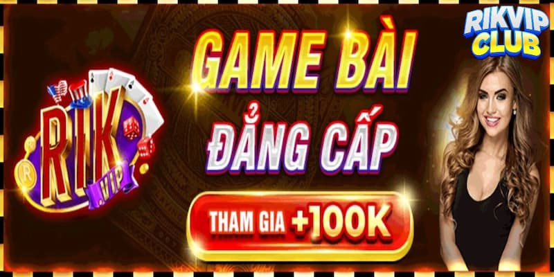 Khái quát về ứng dụng trong cổng game Rik vip